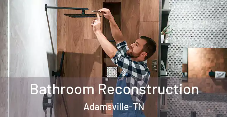 inner Bathroom imggen Bathroom Reconstruction Adamsville-TN