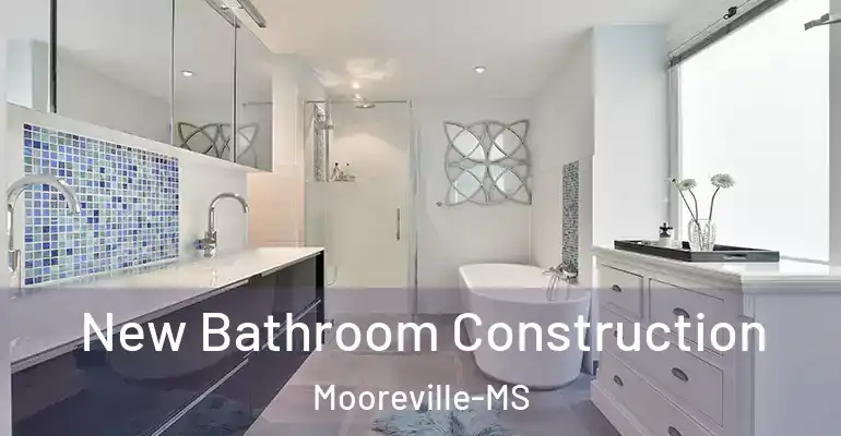 inner Bathroom imggen New Bathroom Construction Mooreville-MS